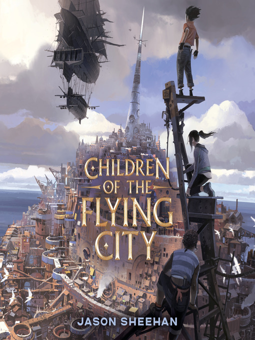 Title details for Children of the Flying City by Jason Sheehan - Available